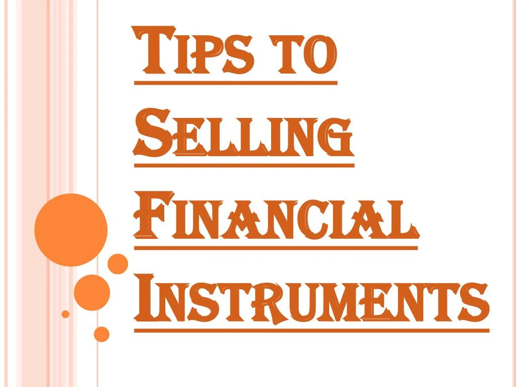 tips to selling financial instruments