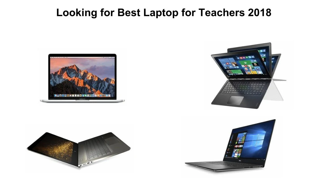 looking for best laptop for teachers 2018