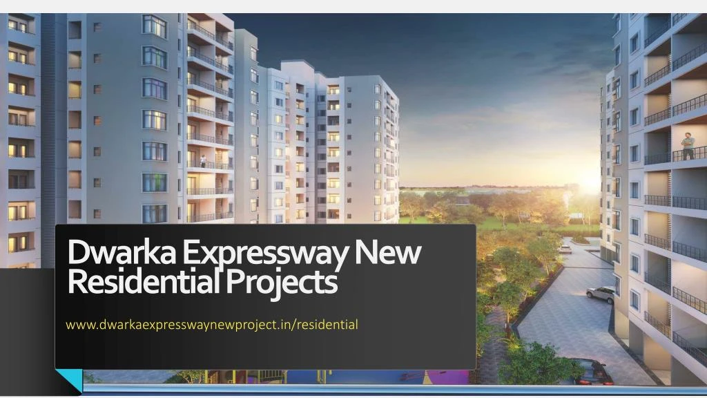 dwarka expressway new residential projects