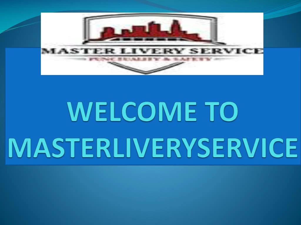 welcome to masterliveryservice