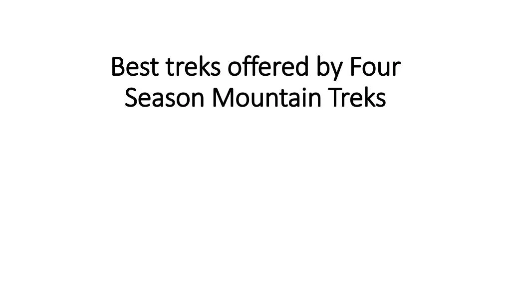 best treks offered by four season mountain treks