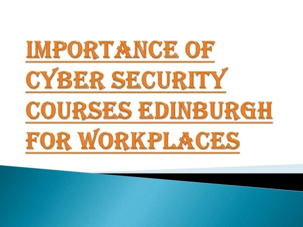 Advantages of Cyber security Courses Edinburgh