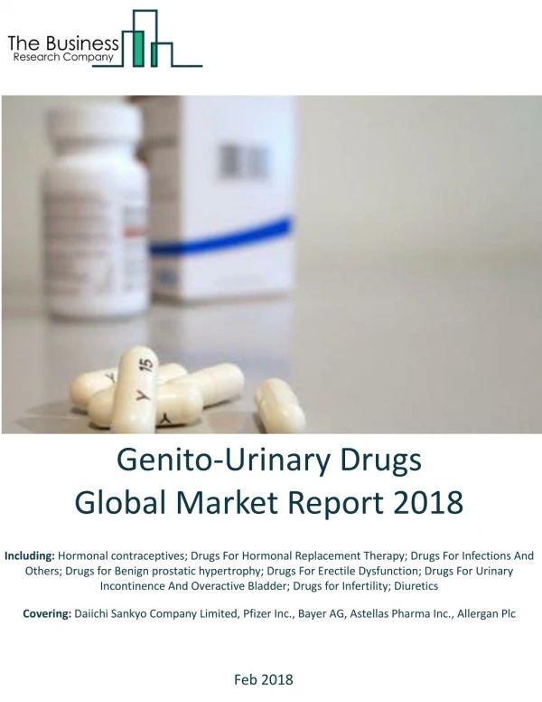 Genito-Urinary Drugs Global Market Report 2018