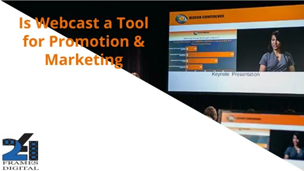 Is webcast a tool for promotion & Marketing?
