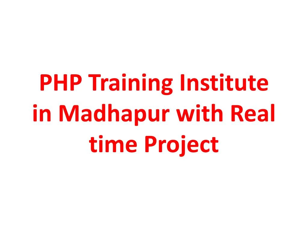 php training institute in madhapur with real time project