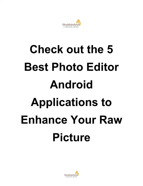 Check out the 5 Best Photo Editor Android Applications to Enhance Your Raw Picture