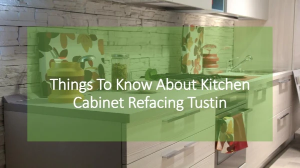 Things To Know About Kitchen Cabinet Refacing Tustin