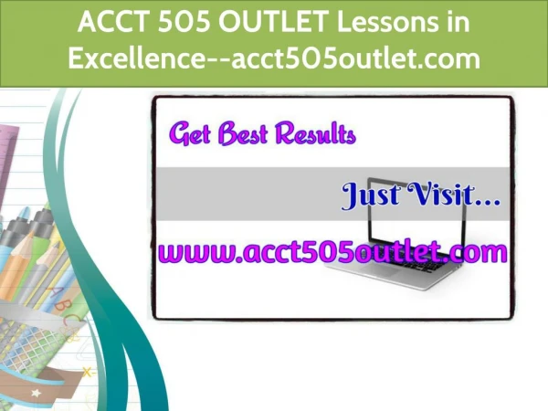 ACCT 505 OUTLET Lessons in Excellence--acct505outlet.com