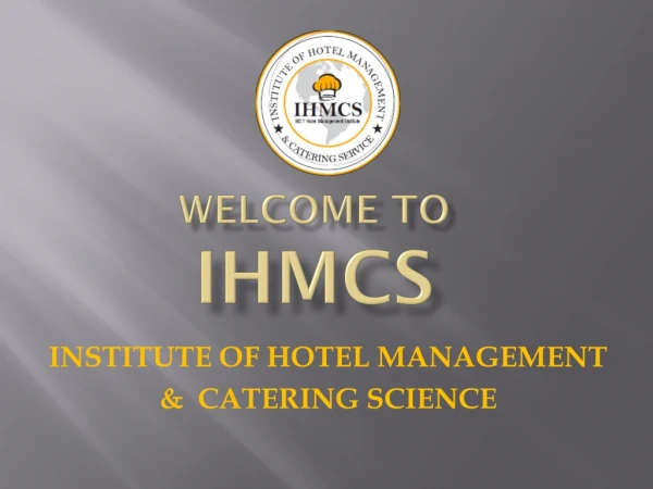 #INSTITUTE OF HOTEL MANAGEMENT & CATERING SCIENCE