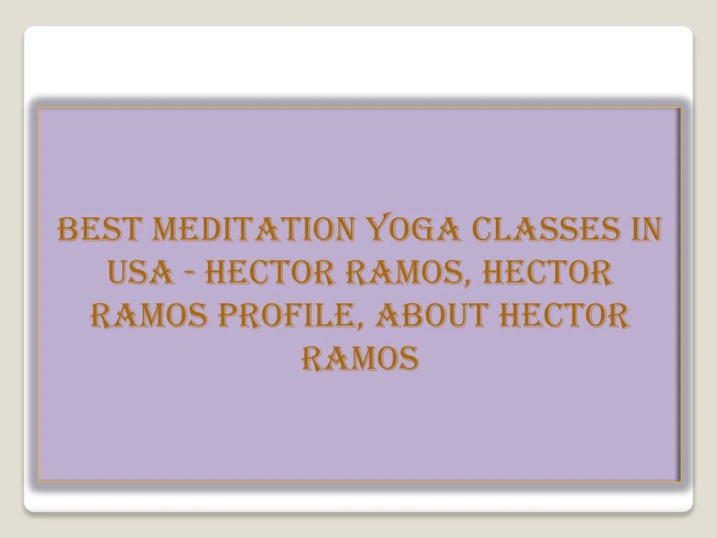 best meditation yoga classes in usa hector ramos