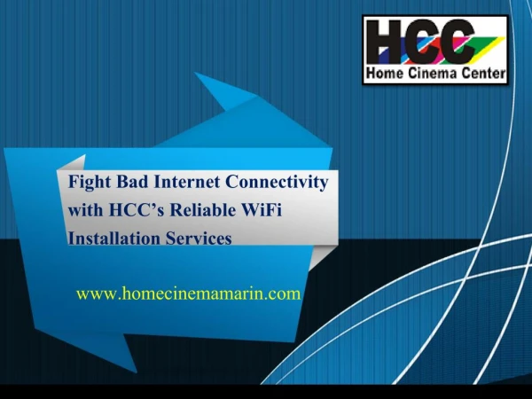 Fight Bad Internet Connectivity with HCC's Reliable WiFi Installation Services
