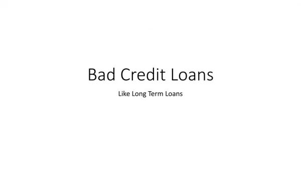 Long Term Loans for Bad Credit