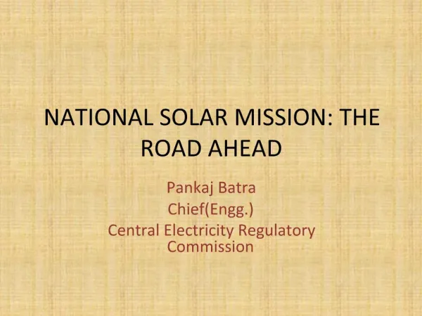 NATIONAL SOLAR MISSION: THE ROAD AHEAD