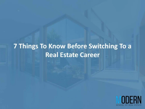 7 Things To Know Before Switching To a Real Estate Career