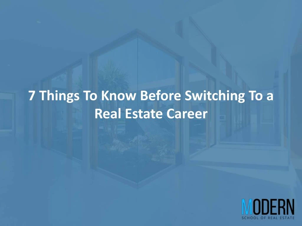 7 things to know before switching to a real estate career