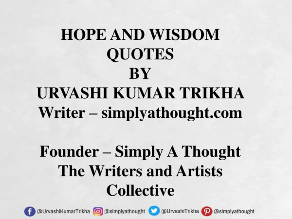 Hope and Wisdom Quotes By Urvashi Kumar Trikha