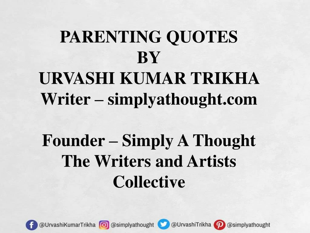 parenting quotes by urvashi kumar trikha writer