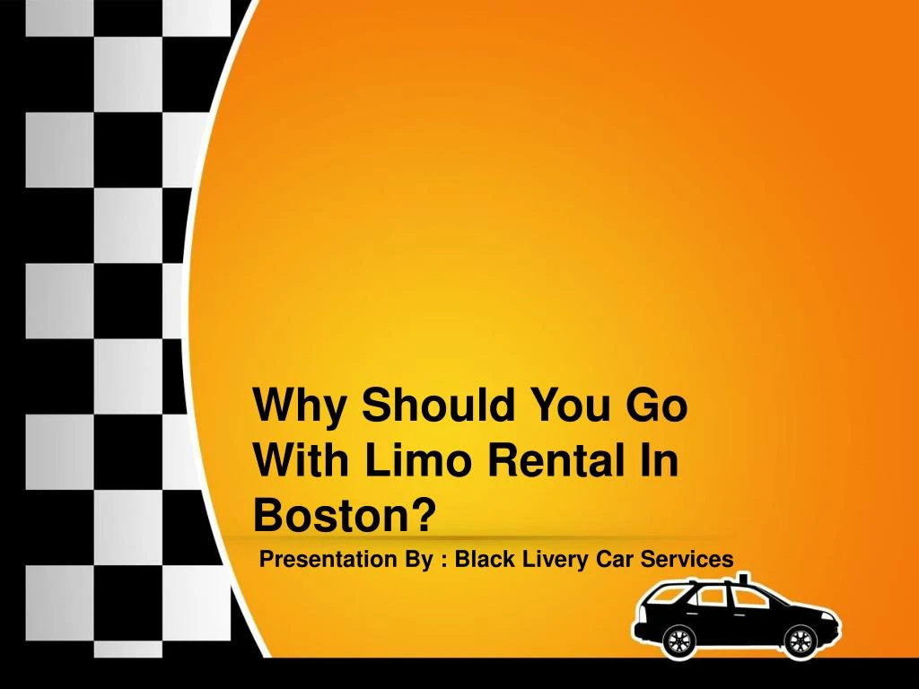 why should you go with limo rental in boston