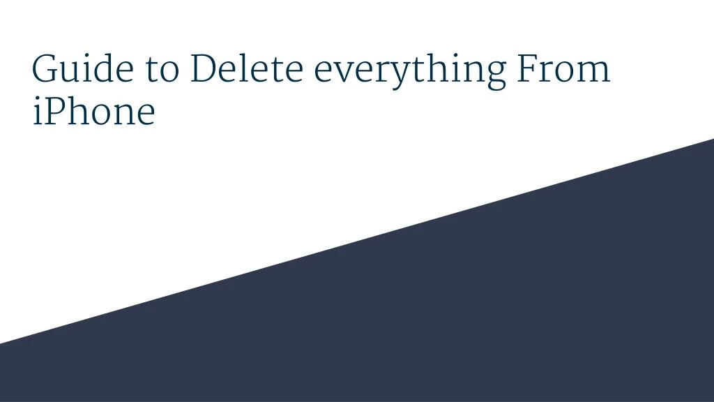 guide to delete everything from iphone