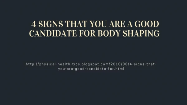 4 SIGNS THAT YOU ARE A GOOD CANDIDATE FOR BODY SHAPING TREATMENTS