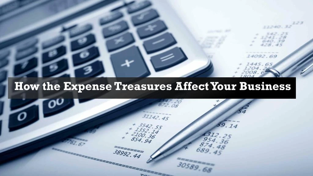 how the expense treasures affect your business