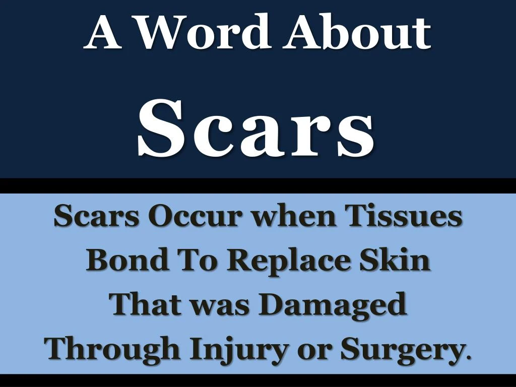 a word about scars