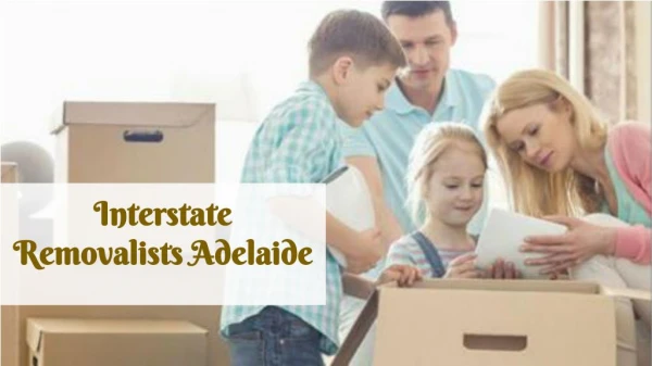 Search for high-quality Interstate Removalists Adelaide