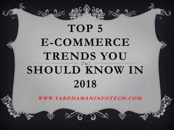 Top 5 E-Commerce Trends You Should Know in 2018 - Vardhaman Infotech