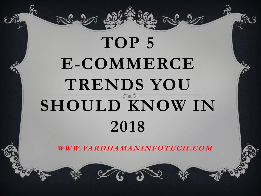 top 5 e commerce trends you should know in 2018