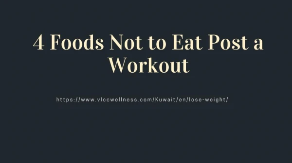 4 Foods Not to Eat Post a Workout