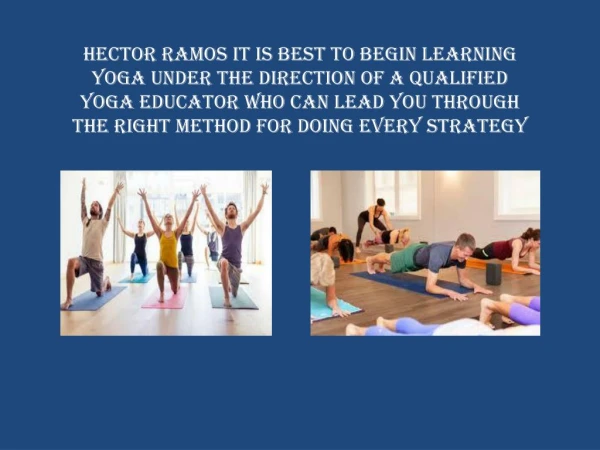 Hector Ramos Yoga Is A New Dimension To Life