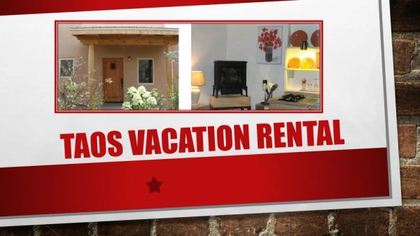 Why You Should Choose a Taos Vacation Rental