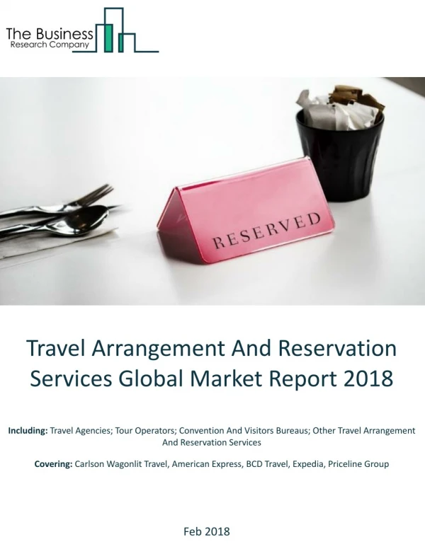 Travel Arrangement And Reservation Services Global Market Report 2018