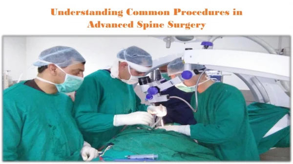 Understanding Common Procedures in Advanced Spine Surgery