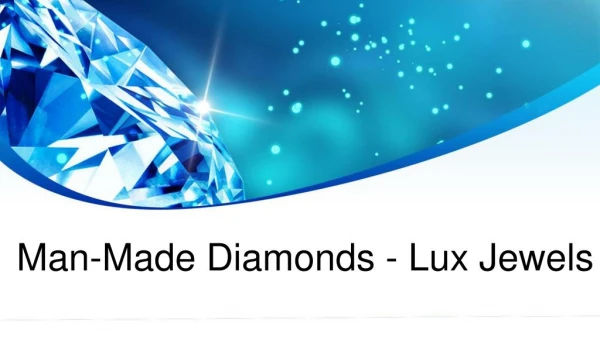 Man-Made Diamonds - Lux Jewels