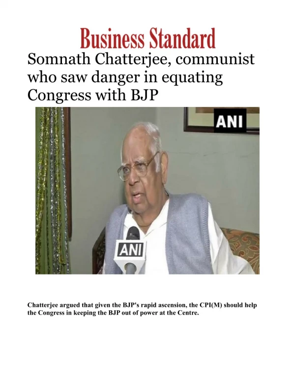 Somnath Chatterjee, communist who saw danger in equating Congress with BJP
