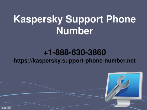 Call Kaspersky Support Phone Number and get help- Free PPT