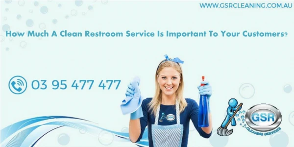 How Much A Clean Restroom Service Is Important To Your Customers?