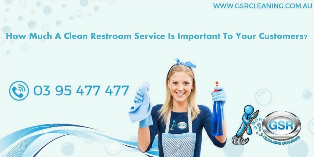 how much a clean restroom service is important