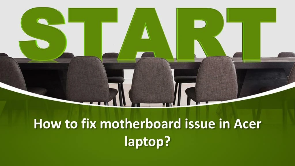 how to fix motherboard issue in acer laptop