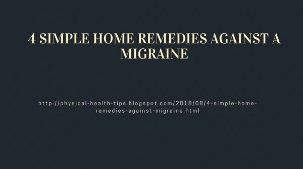 4 SIMPLE HOME REMEDIES AGAINST A MIGRAINE