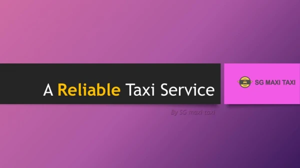 Best Ride In Singapore By SG Maxi Taxi