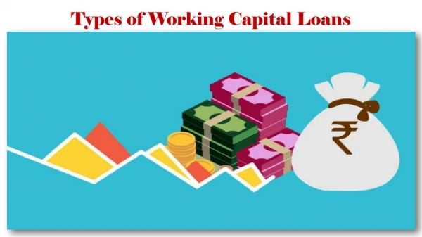 Types of Working Capital Loans