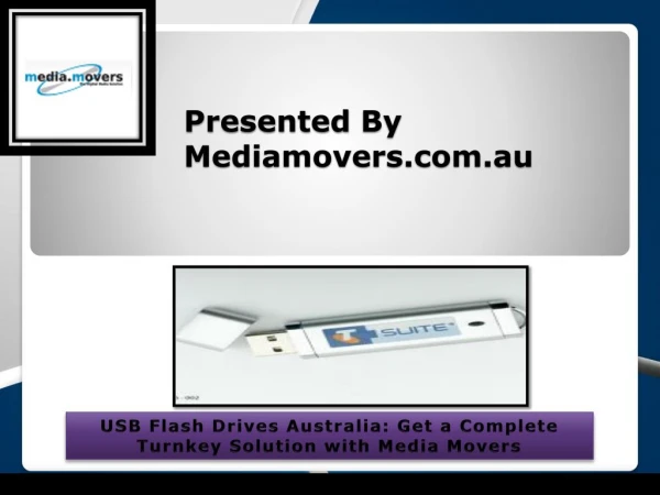 USB Flash Drives Australia: Get a Complete Turnkey Solution with Media Movers