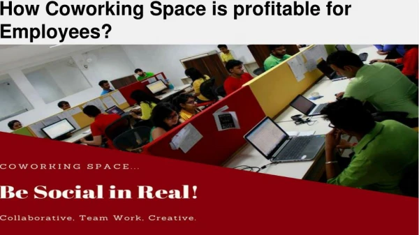 How Coworking Space is profitable for Employees?