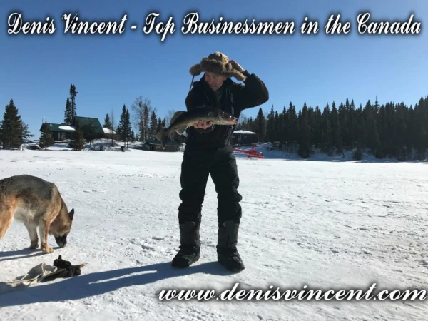 Denis Vincent - Top Businessmen in the Canada