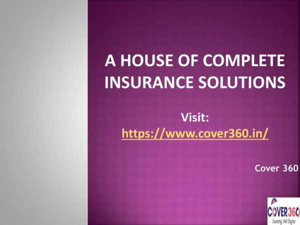 A House of Complete Insurance Plans Cover 360