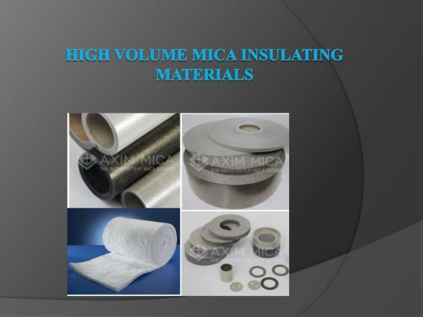 High Volume Mica Insulating Materials Manufacturer- Axim Mica