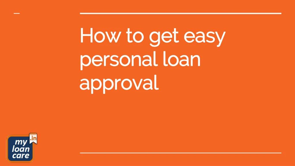 how to get easy personal loan approval