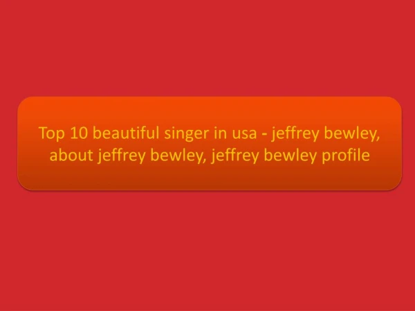 The famous singer in usa - jeffrey bewley, about jeffrey bewley, jeffrey bewley profile